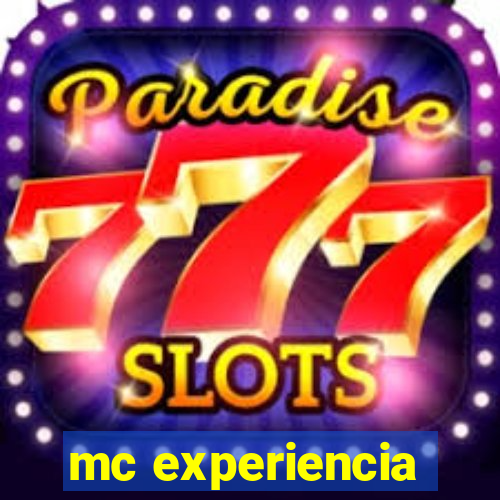 mc experiencia