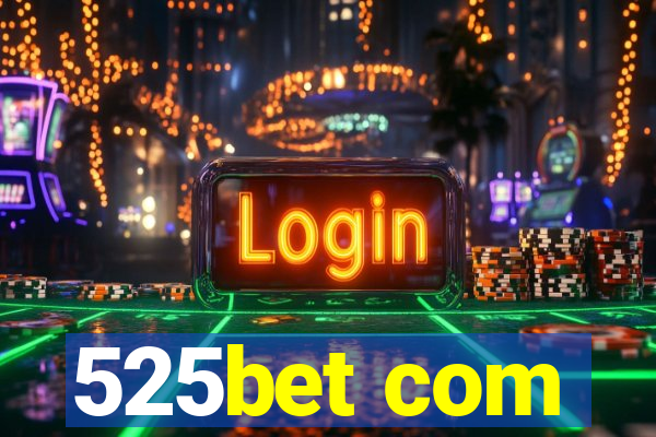 525bet com