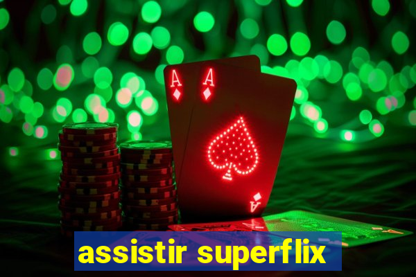 assistir superflix