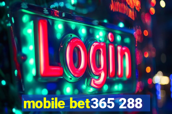 mobile bet365 288