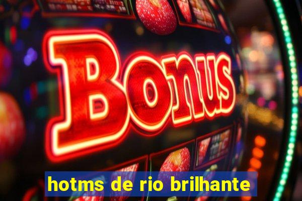 hotms de rio brilhante