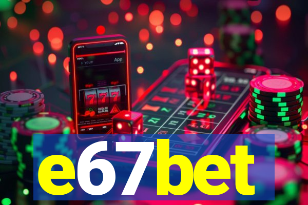 e67bet