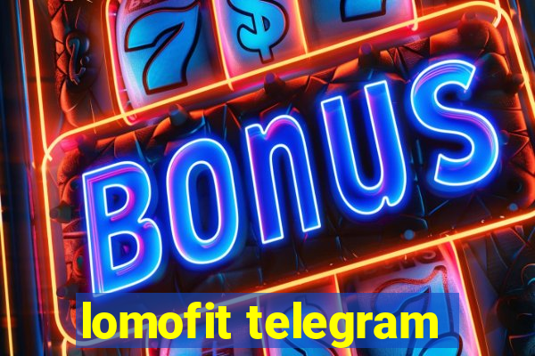 lomofit telegram