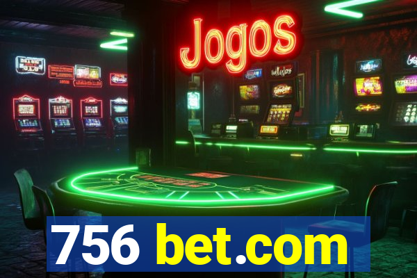 756 bet.com