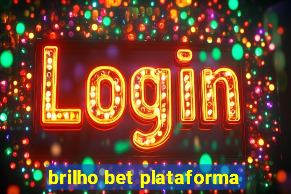 brilho bet plataforma