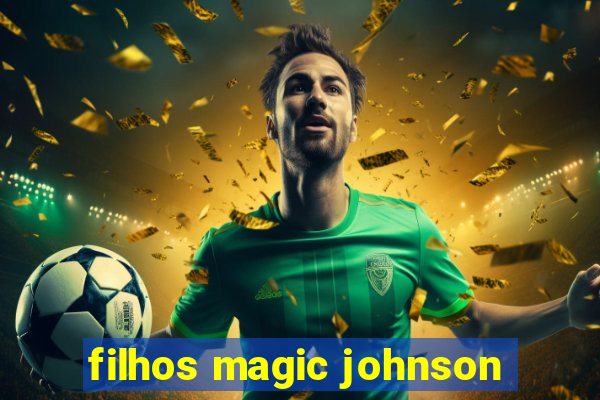 filhos magic johnson