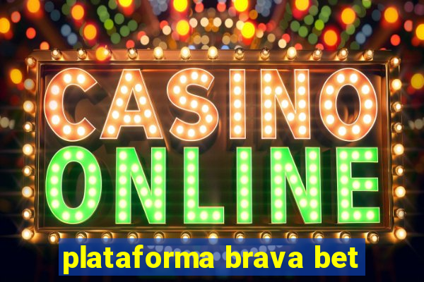 plataforma brava bet