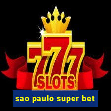 sao paulo super bet