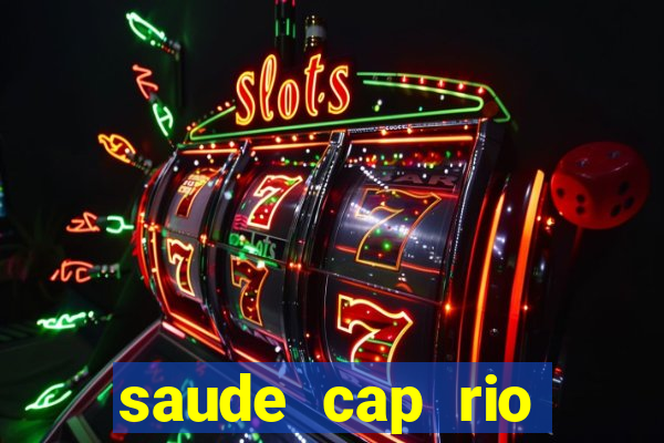 saude cap rio preto resultado