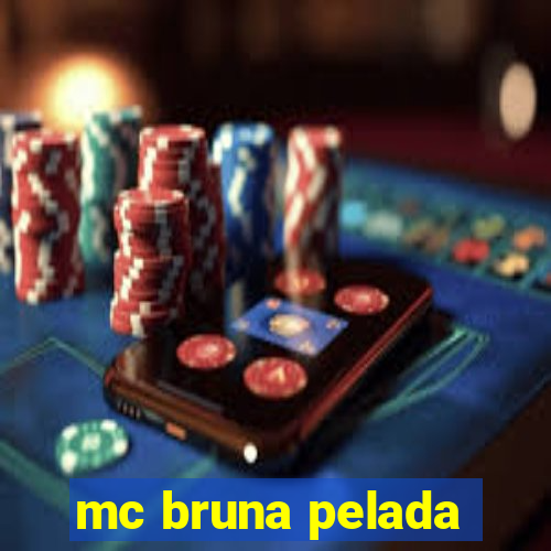 mc bruna pelada