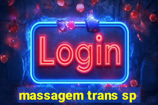 massagem trans sp