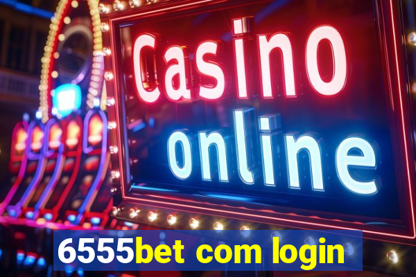 6555bet com login