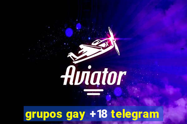 grupos gay +18 telegram