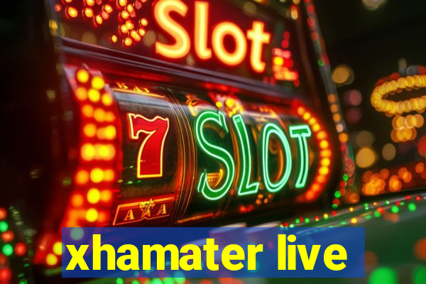 xhamater live