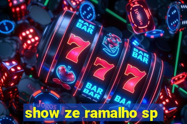 show ze ramalho sp