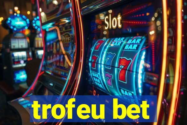 trofeu bet