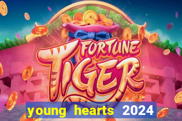 young hearts 2024 assistir online dublado