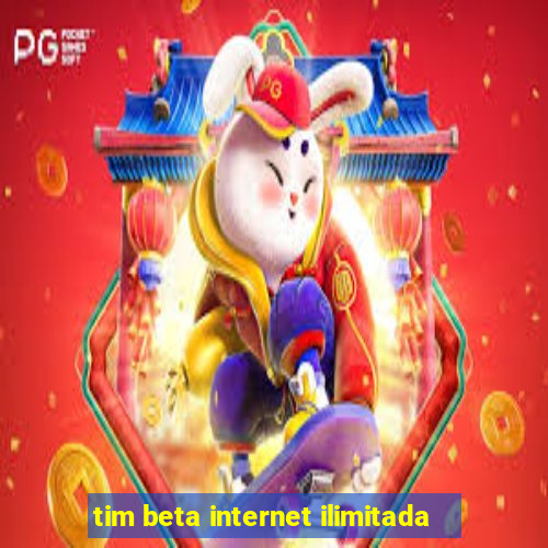 tim beta internet ilimitada