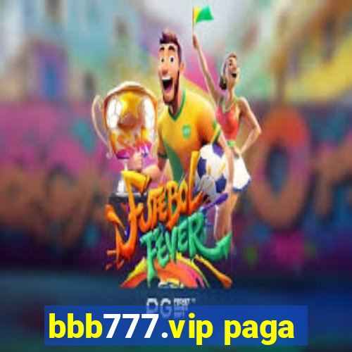 bbb777.vip paga