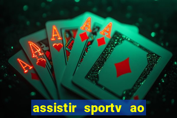 assistir sportv ao vivo agora