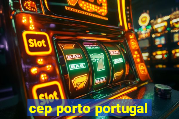 cep porto portugal