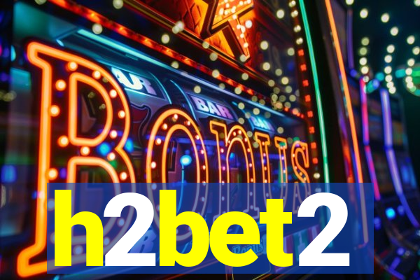 h2bet2