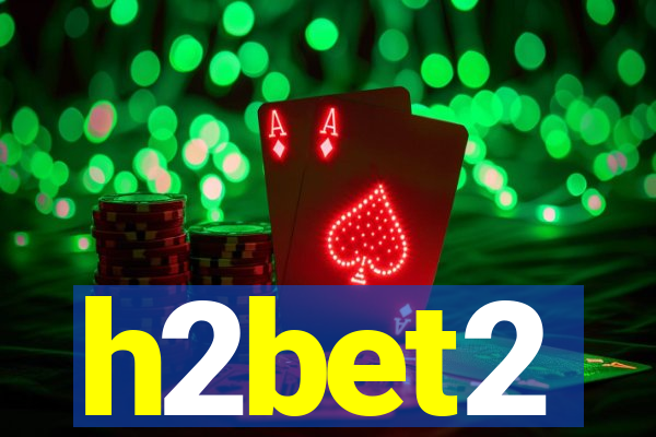 h2bet2