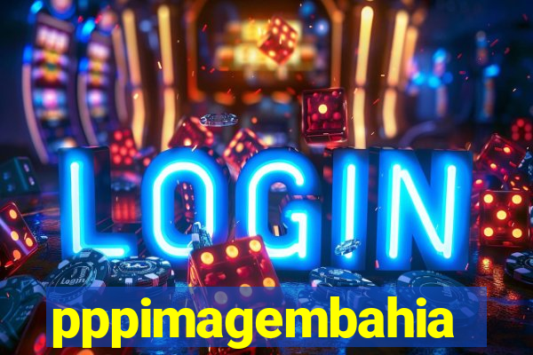 pppimagembahia