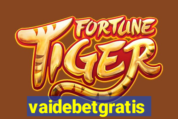 vaidebetgratis