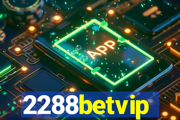 2288betvip