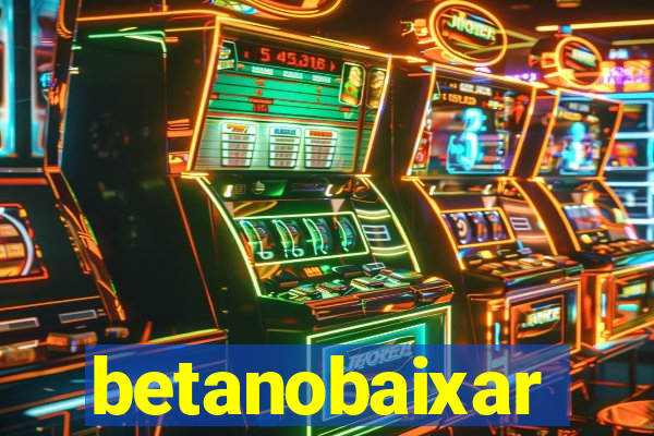 betanobaixar