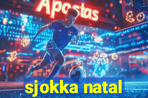 sjokka natal