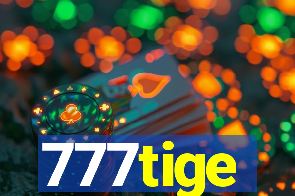 777tige