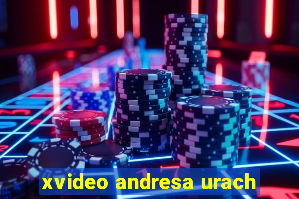 xvideo andresa urach