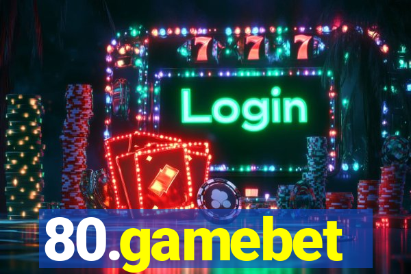 80.gamebet