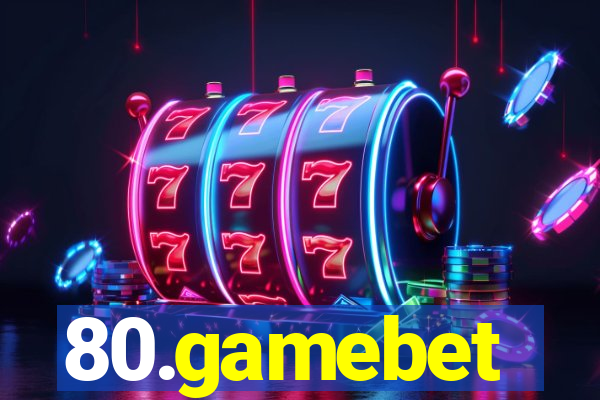 80.gamebet