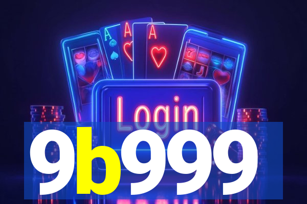 9b999