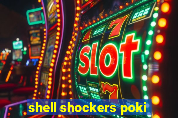 shell shockers poki