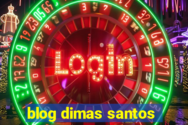 blog dimas santos