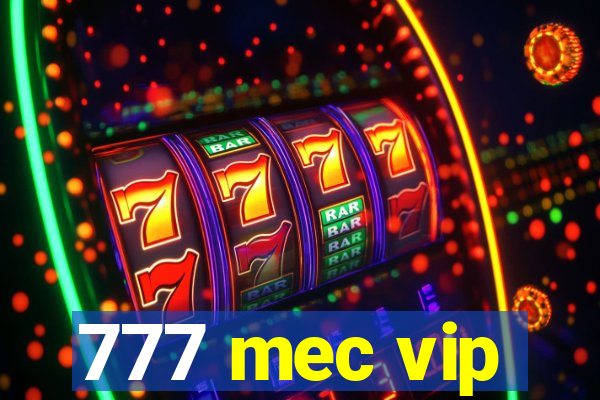 777 mec vip