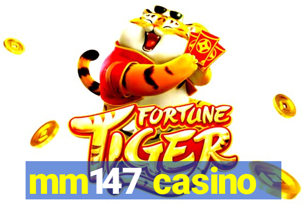 mm147 casino