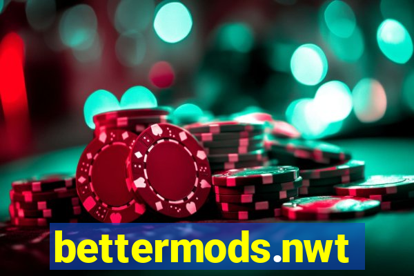 bettermods.nwt