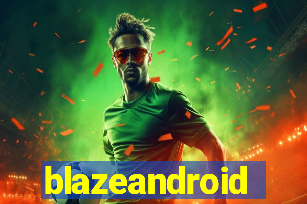 blazeandroid