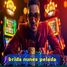 brida nunes pelada