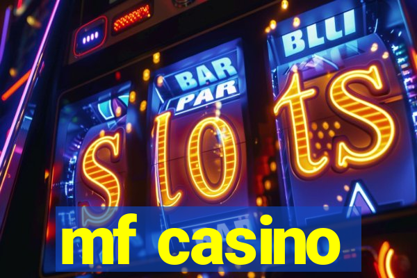 mf casino