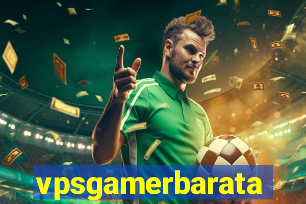 vpsgamerbarata