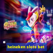 heineken slots bet