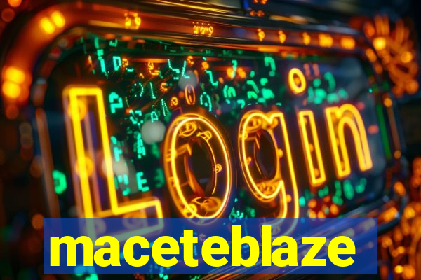 maceteblaze