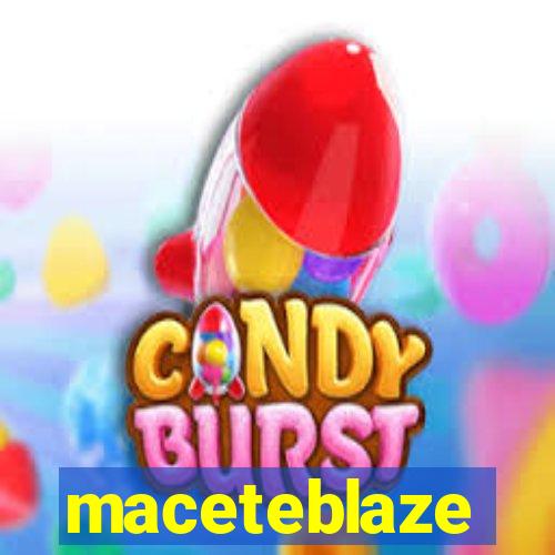 maceteblaze