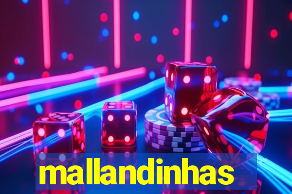 mallandinhas